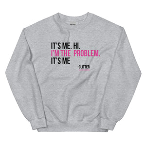 Cali Bees I'm the Problem Unisex Sweatshirt