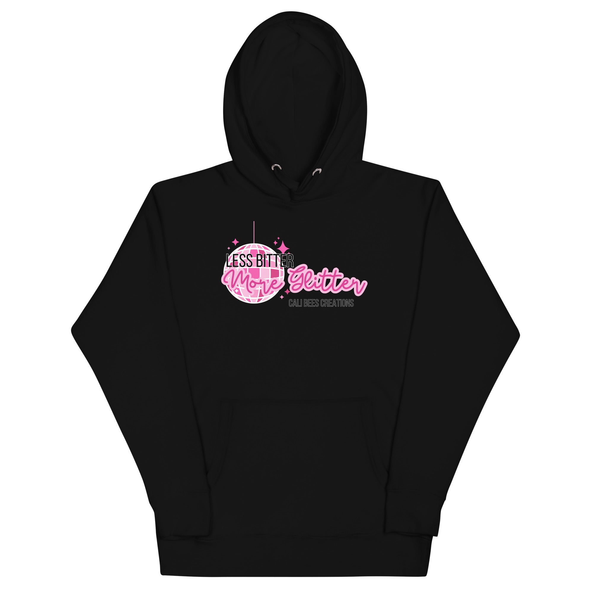 Cali Bees Disco Less Bitter More Glitter Unisex Hoodie