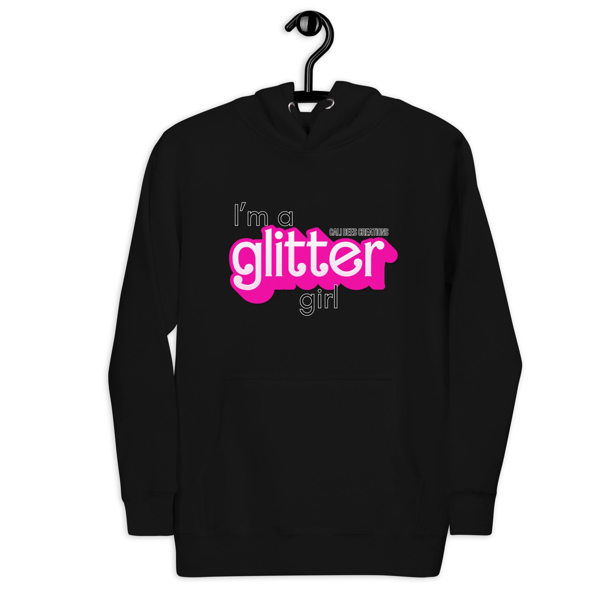 Cali Bees I'm A Glitter Girl Unisex Hoodie