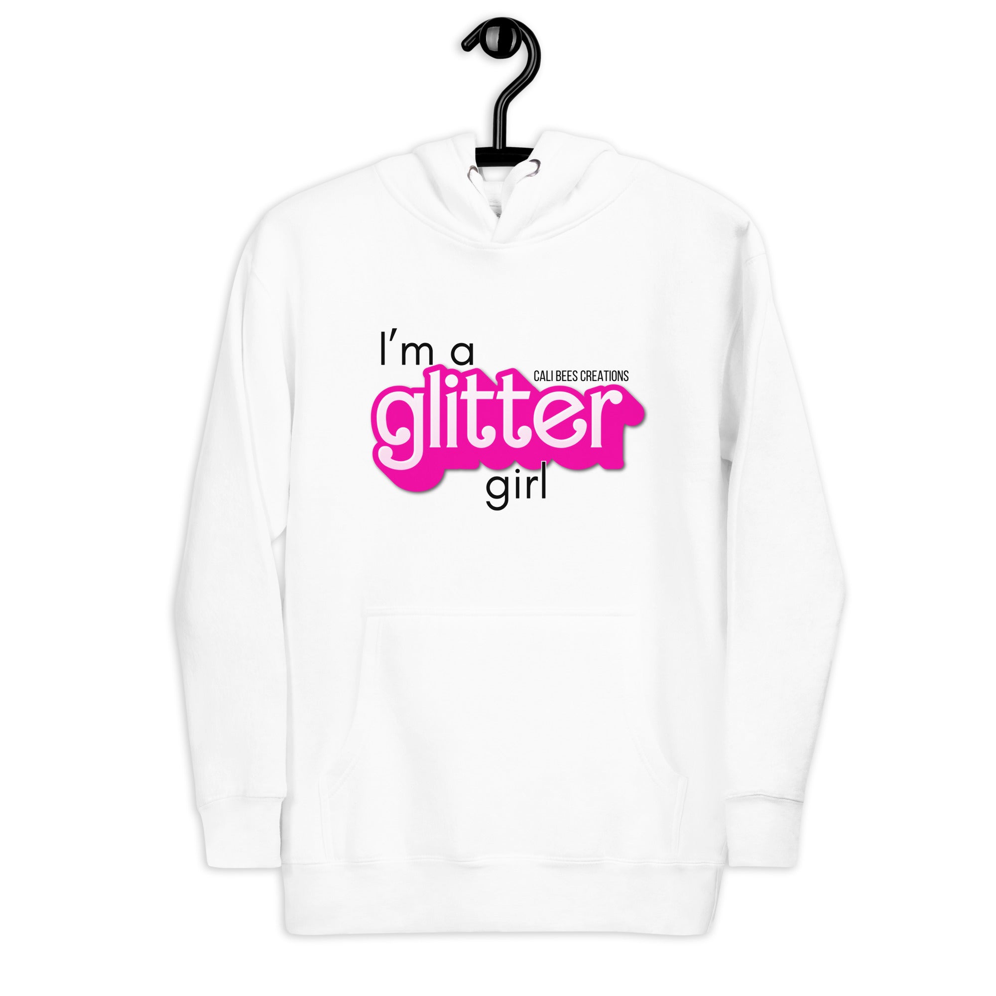 Cali Bees I'm A Glitter Girl Unisex Hoodie